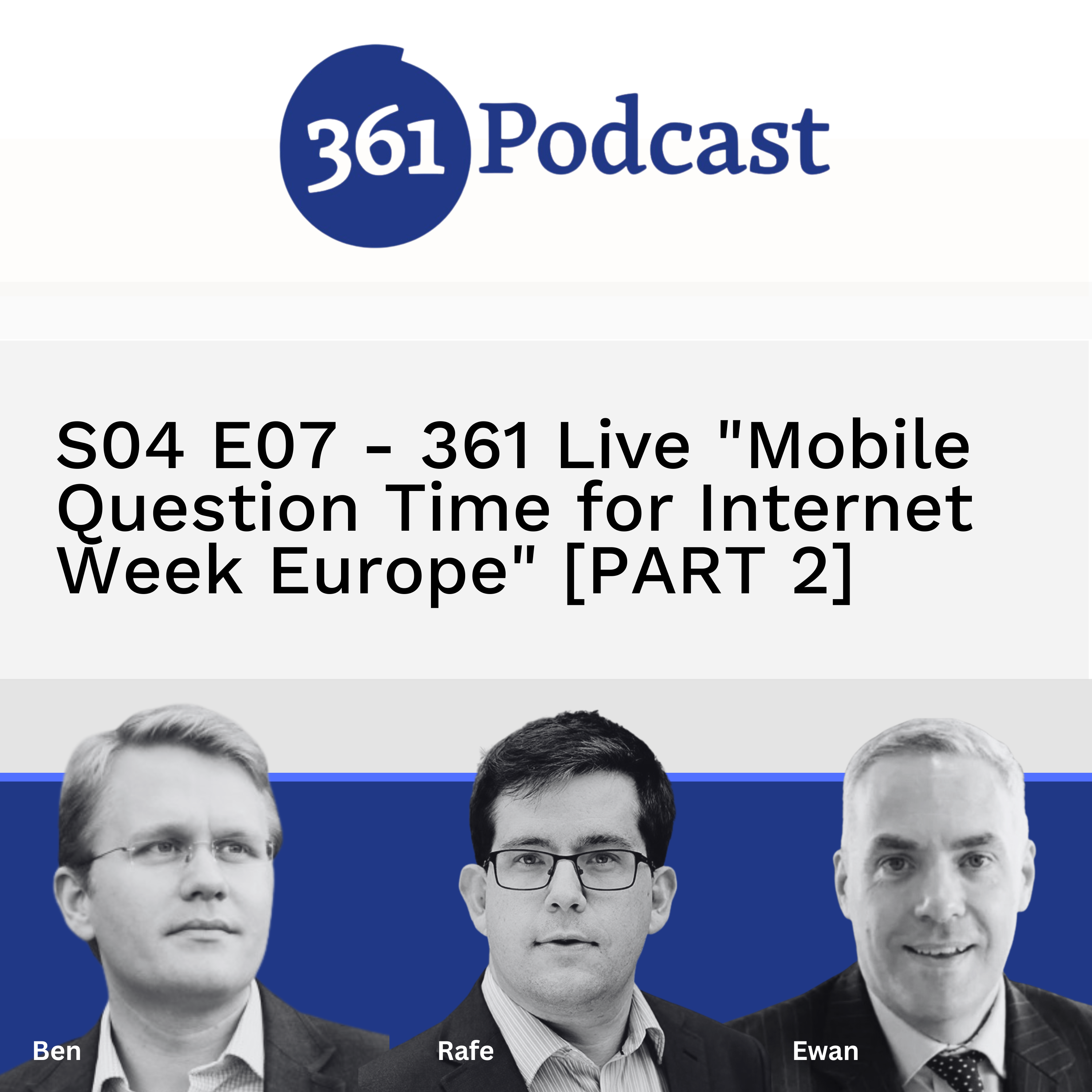 S04 E07 - 361 Live "Mobile Question Time for Internet Week Europe" [PART 2]