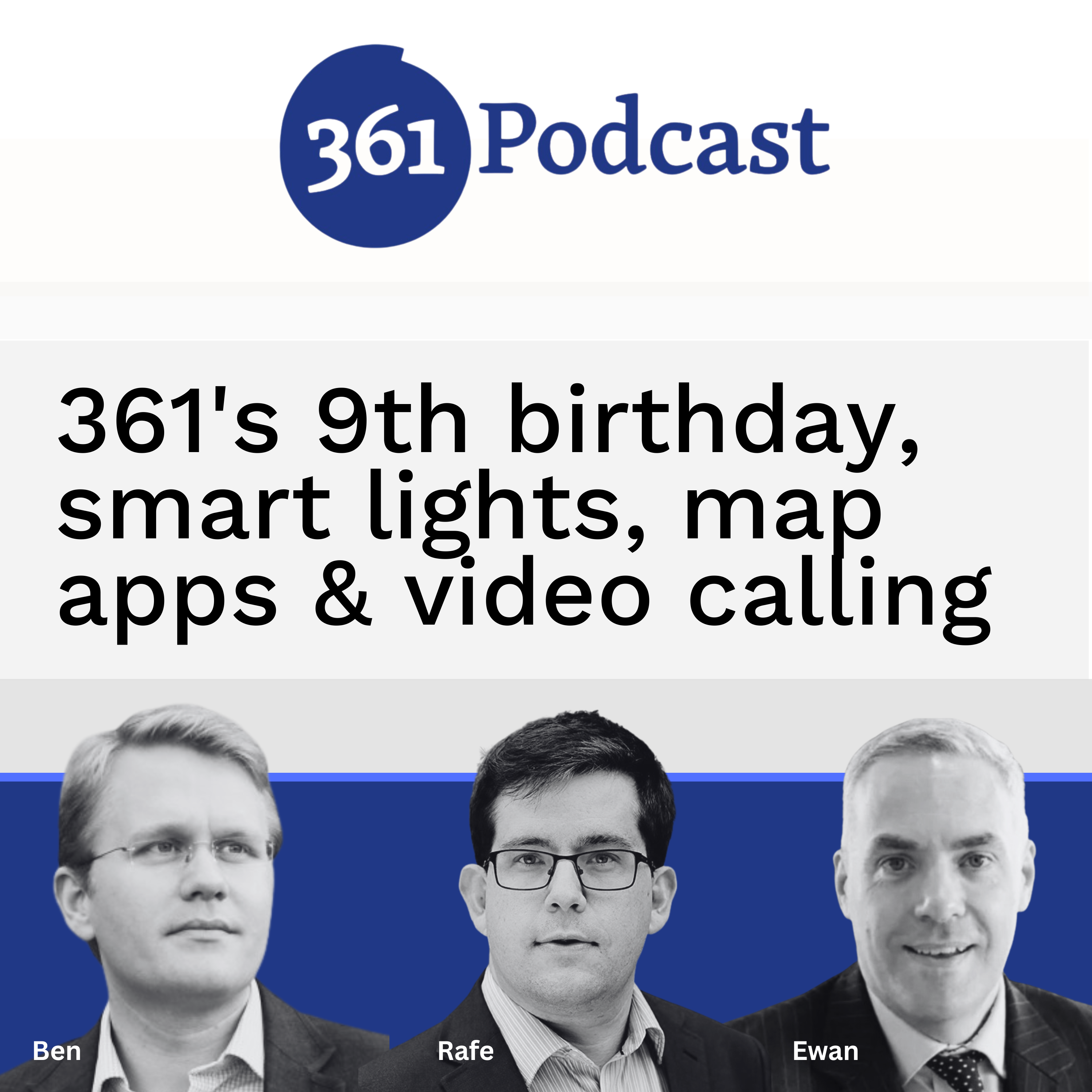 361's 9th birthday, smart lights, map apps & video calling [S18E03]
